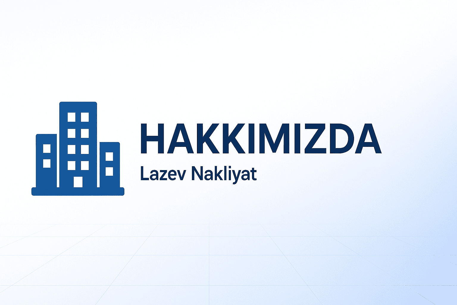 LazEv Nakliyat Hakkımızda