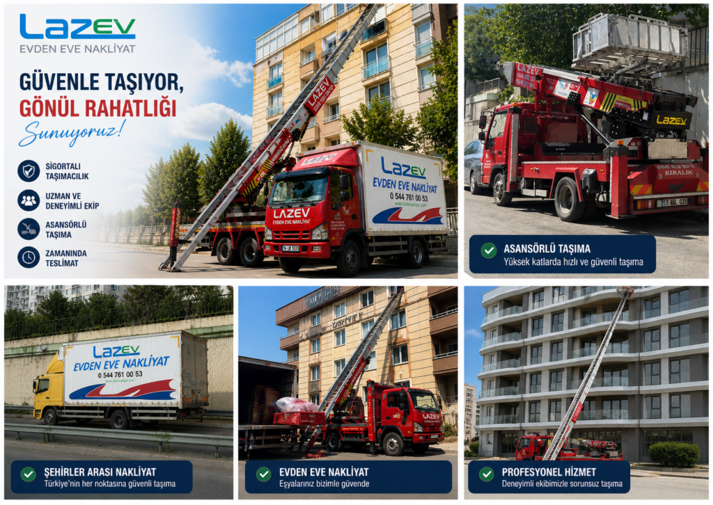 LAZEV NAKLİYAT profesyonel evden eve nakliyat hizmeti